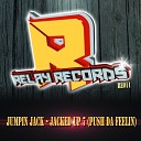 Jumpin Jack - Jacked Up 7 Push Da Feelin Original Mix