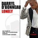 Darryl D Bonneau - Lonely Earl TuTu John Khan Remix