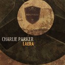 Charlie Parker - I Can T Get Started Original Mix