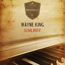 Wayne King - Forgotten Dreams Original Mix