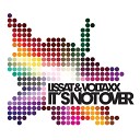Voltaxx Lissat - It s Not Over L V Remix