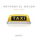 Anthony El Mejor - Такси Такси Extended Cover Mix…