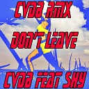 Cvdb feat Shy - Don t Leave Cvdb Rmx
