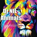 DJ NIL - Animals New Version Extended Mix