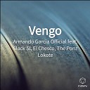 Armando Garcia Official feat El Chesco The Ponz Lokote Slack… - Vengo