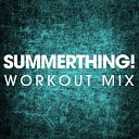 Power Music Workout - Summerthing Extended Workout Mix