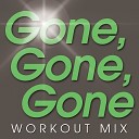 Power Music Workout - Gone Gone Gone Workout Remix Radio Edit