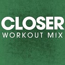 Power Music Workout - Closer Extended Workout Mix