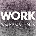Power Music Workout - Work Extended Workout Mix