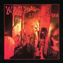 W A S P - I Don t Need No Doctor Live