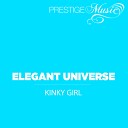 Elegant Universe - Kinky Girl
