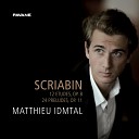 Matthieu Idmtal - 24 Preludes Op 11 No 7 in A Major Allegro…
