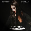 Anna Aliena - Gloomy Sunday Lovers in War