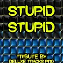 Deluxe Works - Stupid Stupid Karaoke Version Originally Performed By Alex…
