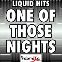 Liquid Hits - One of Those Nights Karaoke Version Originally Performed By Tim…