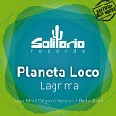 Planeta Loco - Lagrima Radio Edit www agr