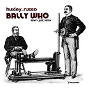 Huxley Russo - Bally Who Kevin Yost Remix
