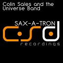 Colin Sales The Universe Band - Sax A Tron Alan Gilmour Remix