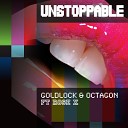 Goldlock and Octagon feat ROSE X - Unstoppable Radio Edit