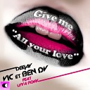 Deejay Vic - Give Me All Your Love Radio Edit