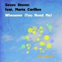 Seven Steven feat Marta Carillon - Whenever You Need Me Radio Edit