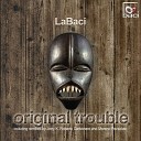 LaBaci - Original Trouble Jerry K Remix