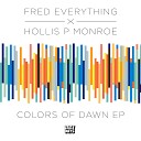 Hollis P Monroe Fred Everything - There Is A House