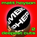 Matt Hoyson - Bringing It All Back