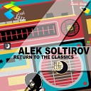 Alek Soltirov - Return to the Classics