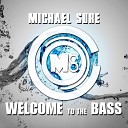 Michael Sure - Welcome To The Bass