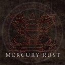 Mercury Rust - Behind the Gates