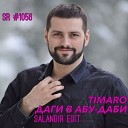 Timaro - Даги в Абу Даби SAlANDIR EDIT Radio…