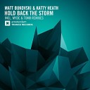 Matt Bukovski Katty Heath - Hold Back The Storm Myde Remi