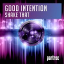 Good Intention - Shake That Radio Mix