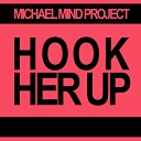 Michael Mind Project - Hook Her Up Radio Edit