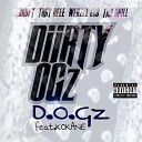 Diirty OG z - D O Gz feat Kokane
