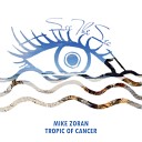 Mike Zoran - Tropic Of Cancer Original Mix