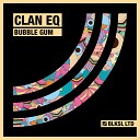 Clan Eq - Bubble Gum Dizza Remix