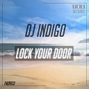 DJ Indigo - Lock Your Door Original Mix