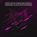 Adip Kiyoi Christina Novelli - Carousel O B M Notion Remix