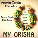Antonio Ocasio feat Mark Anthony Vigo Janderie… - My Orisha Tyrone Francis BNY Dub Remix