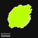 BASSMAXX - Trapezium Original Mix