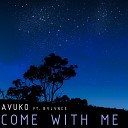 AVUKO feat BVLVNCE - Come With Me Original Mix