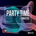 Lowjess - Party Time Original Mix