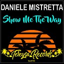 Daniele Mistretta - Show Me The Way Original Mix