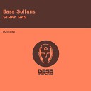 Bass Sultans - Stray Gas Original Mix