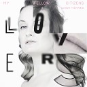 My Fellow Citizens feat Cindy Hennes - Lovers Can Love Be Synth Remix