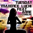Maxence Luchi feat Anne Caroline - Tuesday