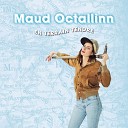 Maud Octallinn - De ma cabane