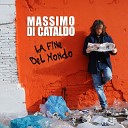 Massimo Di Cataldo - La fine del mondo